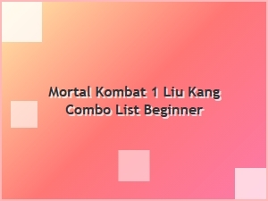 Mortal Kombat 1 Liu Kang Combo Starters