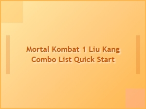 Mortal Kombat 1 Liu Kang Combo Starters Quick Guide