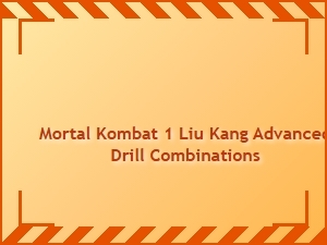 Liu Kang Advanced Drill Combinations for Mortal Kombat 1