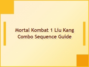 Liu Kang Combo Sequence Guide for Mortal Kombat 1