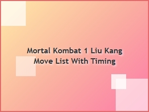 Liu Kang Move List with Timing Tips